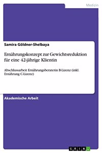 Ernährungskonzept zur Gewichtsreduktion für eine 42-jährige Klientin