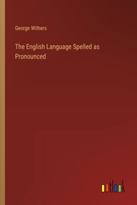 English Language Spelled as Pronounced