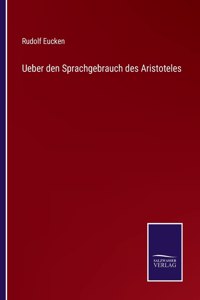 Ueber den Sprachgebrauch des Aristoteles