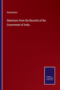 Selections from the Records of the Government of India