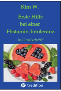 Erste Hilfe bei einer Histamin-Intoleranz: Histaminintoleranz