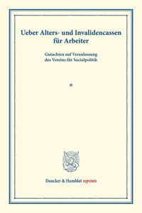 Ueber Alters- Und Invalidencassen Fur Arbeiter