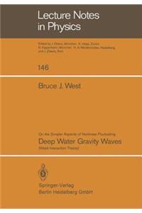 On the Simpler Aspect of Nonlinear Fluctuating Deep Water Gravity Waves