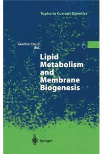 Lipid Metabolism and Membrane Biogenesis