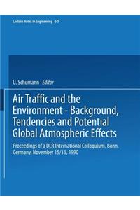 Air Traffic and the Environment -- Background, Tendencies and Potential Global Atmospheric Effects