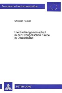 Die Kirchengemeinschaft in der Evangelischen Kirche in Deutschland