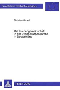 Die Kirchengemeinschaft in Der Evangelischen Kirche in Deutschland