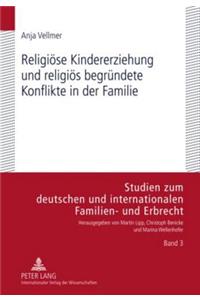 Religioese Kindererziehung Und Religioes Begruendete Konflikte in Der Familie