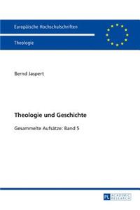 Theologie Und Geschichte