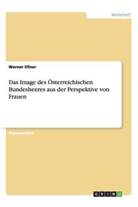 Das Image des Österreichischen Bundesheeres aus der Perspektive von Frauen