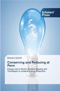 Conserving and Reducing at Penn
