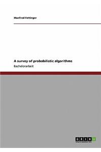 A survey of probabilistic algorithms