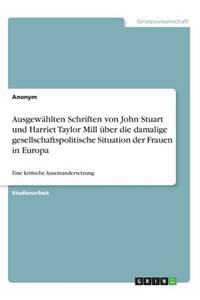 Ausgewählten Schriften von John Stuart und Harriet Taylor Mill über die damalige gesellschaftspolitische Situation der Frauen in Europa