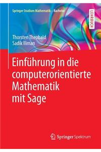 Einführung in Die Computerorientierte Mathematik Mit Sage