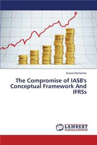 Compromise of Iasb's Conceptual Framework and Ifrss