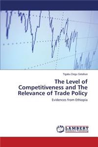 Level of Competitiveness and The Relevance of Trade Policy