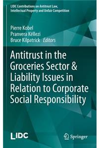 Antitrust in the Groceries Sector & Liability Issues in Relation to Corporate Social Responsibility