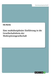 Eine multidisziplinäre Einführung in die Gesellschaftsform der Multioptionsgesellschaft