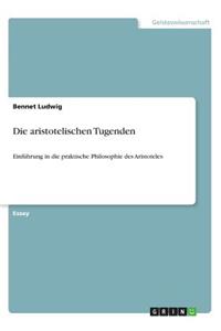 Die aristotelischen Tugenden