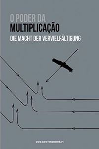 Die Macht der Vervielfaltigung / O Poder da Multiplicacao
