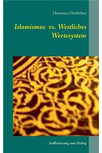 Islamismus Vs. Westliches Wertesystem