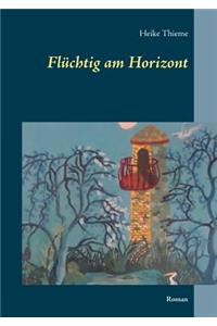 Flüchtig am Horizont