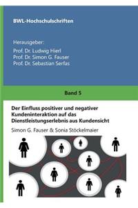 Einfluss positiver und negativer Kundeninteraktion auf das Dienstleistungserlebnis aus Kundensicht