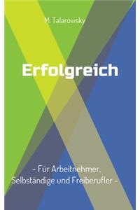 Erfolgreich - Für Arbeitnehmer, Selbständige und Freiberufler