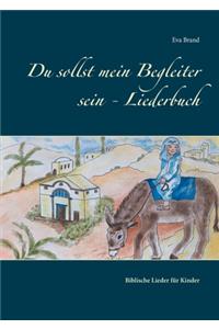 Du sollst mein Begleiter sein - Liederbuch