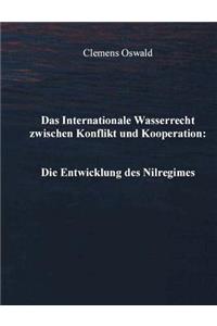 Das Internationale Wasserrecht zwischen Konflikt und Kooperation