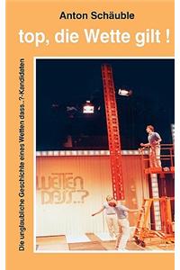 Top, die Wette gilt!