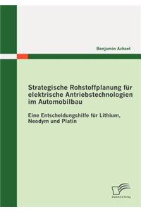 Strategische Rohstoffplanung Fur Elektrische Antriebstechnologien Im Automobilbau