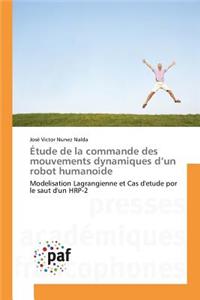 Étude de la Commande Des Mouvements Dynamiques D Un Robot Humanoide