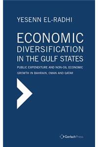 Economic Diversification in the Gulf States: Public Expenditure and Non-Oil Economic Growth in Bahrain, Oman and Qatar