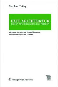 Exit-Architektur. Design Zwischen Krieg Und Frieden