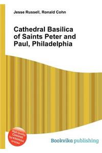 Cathedral Basilica of Saints Peter and Paul, Philadelphia