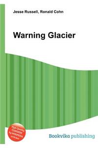 Warning Glacier