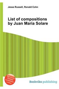 List of Compositions by Juan Maria Solare