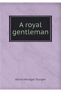 A Royal Gentleman