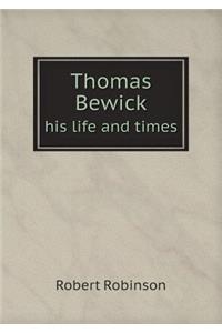 Thomas Bewick His Life and Times