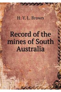 Record of the Mines of South Australia