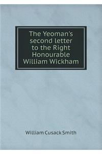 The Yeoman's Second Letter to the Right Honourable William Wickham