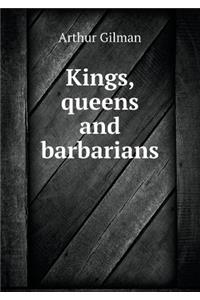 Kings, Queens and Barbarians