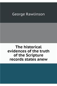 The Historical Evidences of the Truth of the Scripture Records States Anew