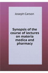 Synopsis of the course of lectures on materia medica and pharmacy