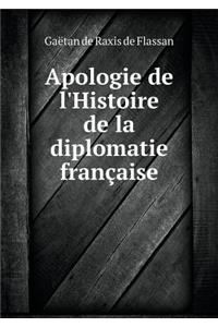 Apologie de l'Histoire de la Diplomatie Française