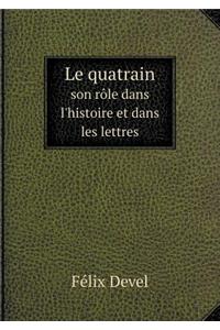 Le Quatrain Son Rôle Dans l'Histoire Et Dans Les Lettres