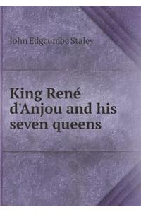 King René d'Anjou and his seven queens
