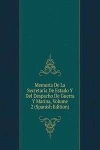 Memoria De La Secretaria De Estado Y Del Despacho De Guerra Y Marina, Volume 2 (Spanish Edition)