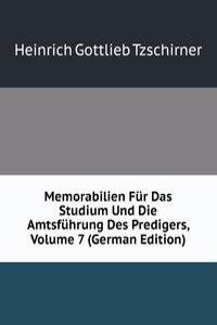 Memorabilien Fur Das Studium Und Die Amtsfuhrung Des Predigers, Volume 7 (German Edition)